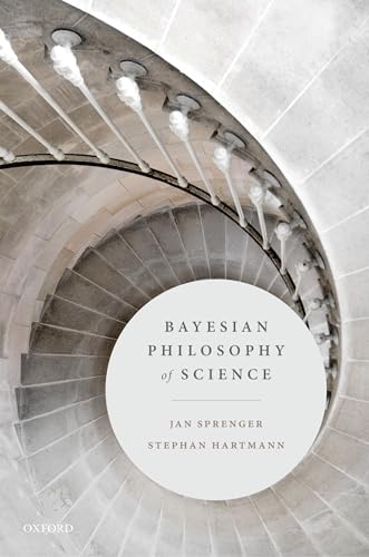 Bayesian Philosophy of Science: Variations on a Theme by the Reverend Thomas Bayes P(h|e)=p(h) P(e|h) / P(e) von Oxford University Press